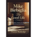 Mike Birbiglia: The Good Life - A Comedian's Honest Journey into Fatherhood and Family