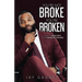 You're Not Broke, You're Broken: How To Move Past Your Financial Failures