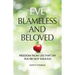 Eve Blameless and Beloved: Freedom from Lies That Say You're Not Enough
