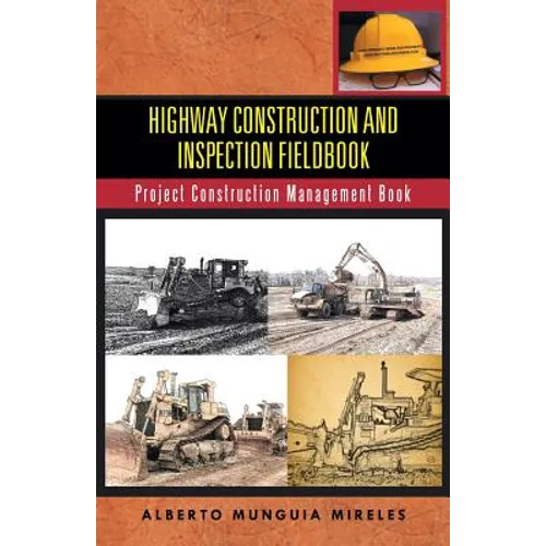 Highway Construction and Inspection Fieldbook: Project Construction Management Book