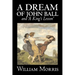 'A Dream of John Ball' and 'A King's Lesson' by Wiliam Morris, Fiction, Classics, Literary, Fairy Tales, Folk Tales, Legends & Mythology