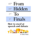 From Hidden to Finals: How to Excel at Speech and Debate