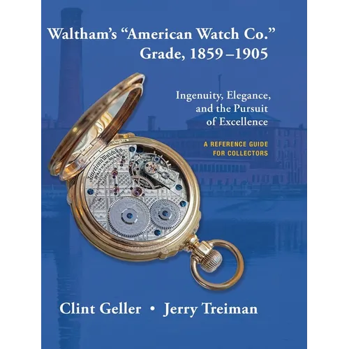 Waltham's "American Watch Co." Grade, 1859-1905