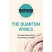 The Quantum World: The Disturbing Theory at the Heart of Reality