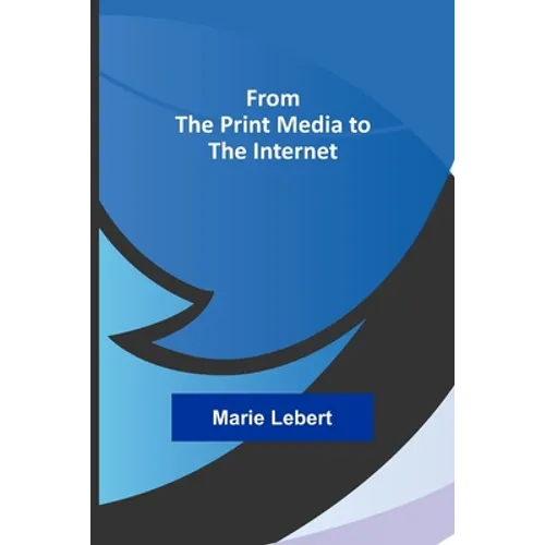 From the Print Media to the Internet