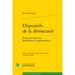 Dispositifs de la Democratie: Entre Participation, Deliberation Et Representation