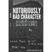 Notoriously Bad Character: The True Story of Lou Graham and the Immigrants and Sex Workers Who Built Seattle