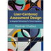 User-Centered Assessment Design: An Integrated Methodology for Diverse Populations