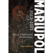 Mariupol 2013-2022: Stories of Mobilization and Resistance