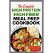 The Complete High Protein High Fiber Meal Prep Cookbook: Easy Tasty Anti Inflammatory Low Carb High Protein Diet Recipes & Meal Plan for Weight Loss,