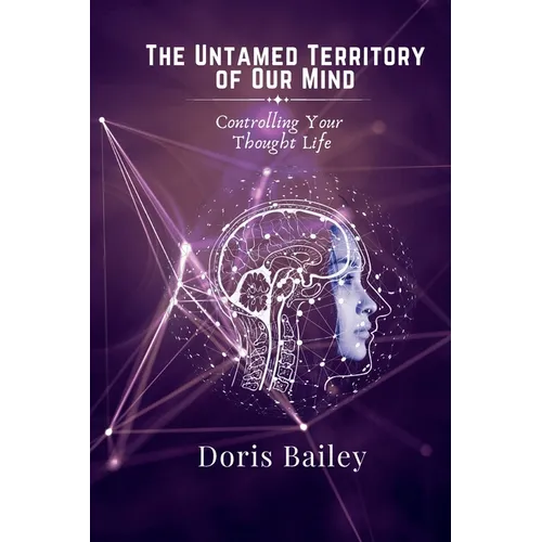 The Untamed Territory of Our Mind