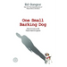 One Small Barking Dog: How to Live a Life That's Hard to Ignore