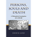 Persons, Souls and Death: A Philosophical Investigation of an Afterlife
