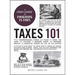 Taxes 101: From Understanding Forms and Filing to Using Tax Laws and Policies to Minimize Costs and Maximize Wealth, an Essential Primer on the Us Tax