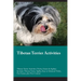 Tibetan Terrier Activities Tibetan Terrier Activities (Tricks, Games & Agility) Includes: Tibetan Terrier Agility, Easy to Advanced Tricks, Fun Games,