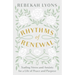 Rhythms of Renewal: Trading Stress and Anxiety for a Life of Peace and Purpose
