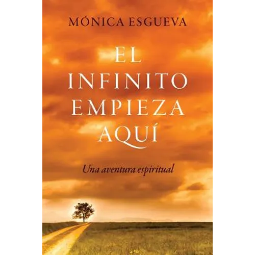 El infinito empieza aquí: Una aventura espiritual