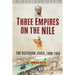 Three Empires on the Nile: The Victorian Jihad, 1869-1899
