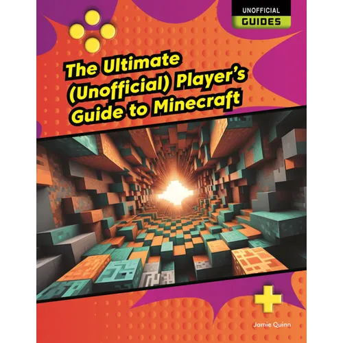 Ultimate (Unofficial) Players Guide to Minecraft