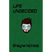 Life Undecided