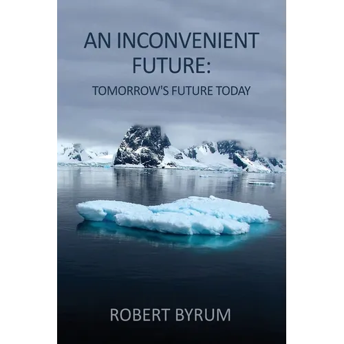 An Inconvenient Future: Tomorrow's Future Today