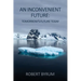 An Inconvenient Future: Tomorrow's Future Today