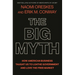 The Big Myth: How American Business Taught Us to Loathe Government and Love the Free Market