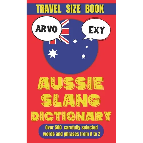 Aussie Slang Dictionary: A Hilarious Journey Through Australia's Unique Language - Paperback