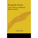 Facing the Future: A New Theory of Political Representation