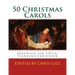 50 Christmas Carols: arranged for voice/piano/guitar/choir
