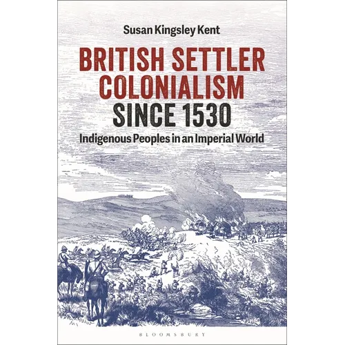 British Settler Colonialism Since 1530: Indigenous Peoples in an Imperial World