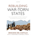 Rebuilding War-Torn States: The Challenge of Post-Conflict Economic Reconstruction