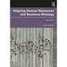 Aligning Human Resources and Business Strategy