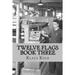 Twelve Flags Book Three: The Traveling Years