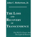 The Loss and Recovery of Transcendence