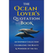 The Ocean Lover's Quotation Book: An Inspired Collection Celebrating the Beauty & Wonders of the Sea