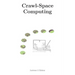 Crawl-Space Computing: Cooperating programs that don't hide your data while they are working on it