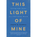 This Light of Mine: Living Like Jesus in a Non-Jesus World