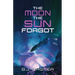 The Moon the Sun Forgot