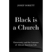 Black Is a Church: Christianity and the Contours of African American Life