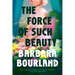 The Force of Such Beauty