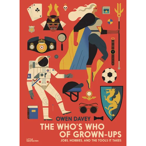 The Who's Who of Grown-Ups: Jobs, Hobbies and the Tools It Takes
