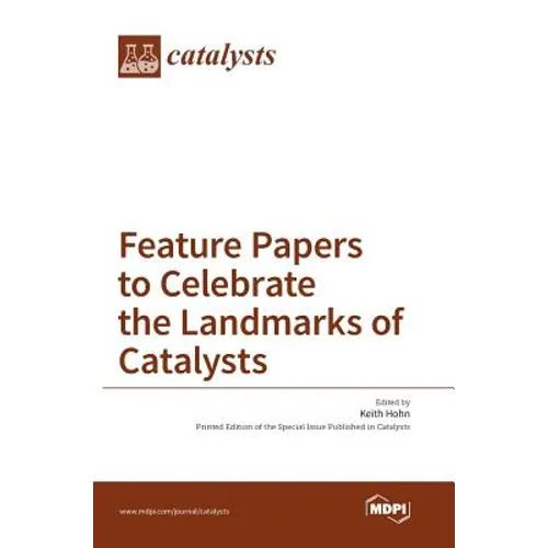 Feature Papers to Celebrate the Landmarks of Catalysts