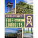 Hiking Oregon's Fire Lookouts