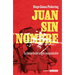 Juan Sin Nombre / Juan with No Name