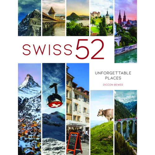 Swiss 52: Unforgettable Places