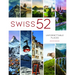 Swiss 52: Unforgettable Places