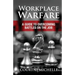 Workplace Warfare: A Guide to Overcoming Battles on the Job