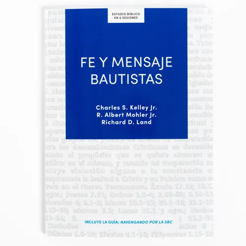 Fe Y Mensaje Bautistas - Estudio Bíblico: Un Estudio de la Confesión de Fe Bautista