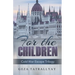 For the Children: A Cold War Escape Story